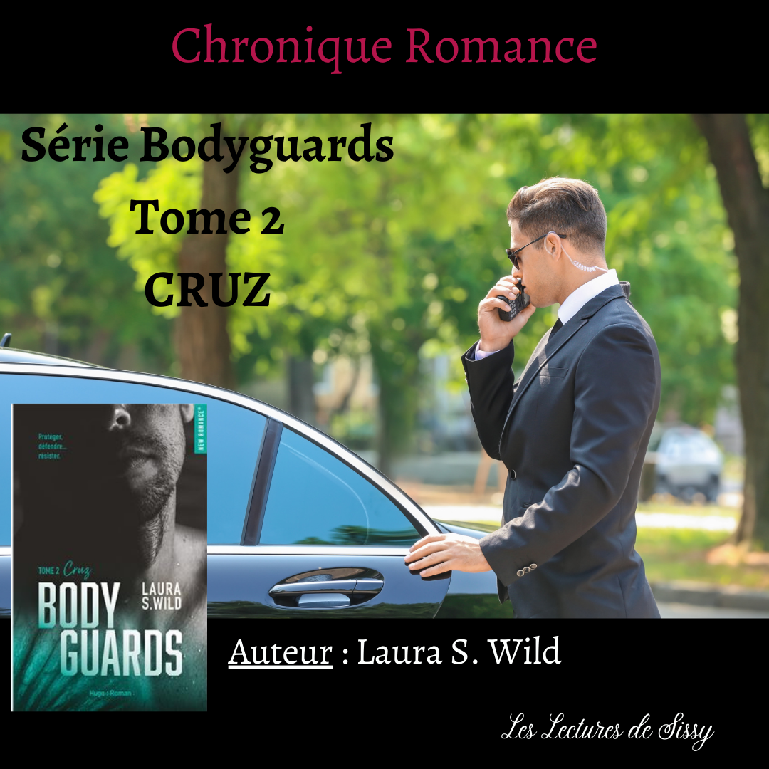 Chronique Romance : Série Bodyguards Tome 2 Cruz de Laura S. Wild