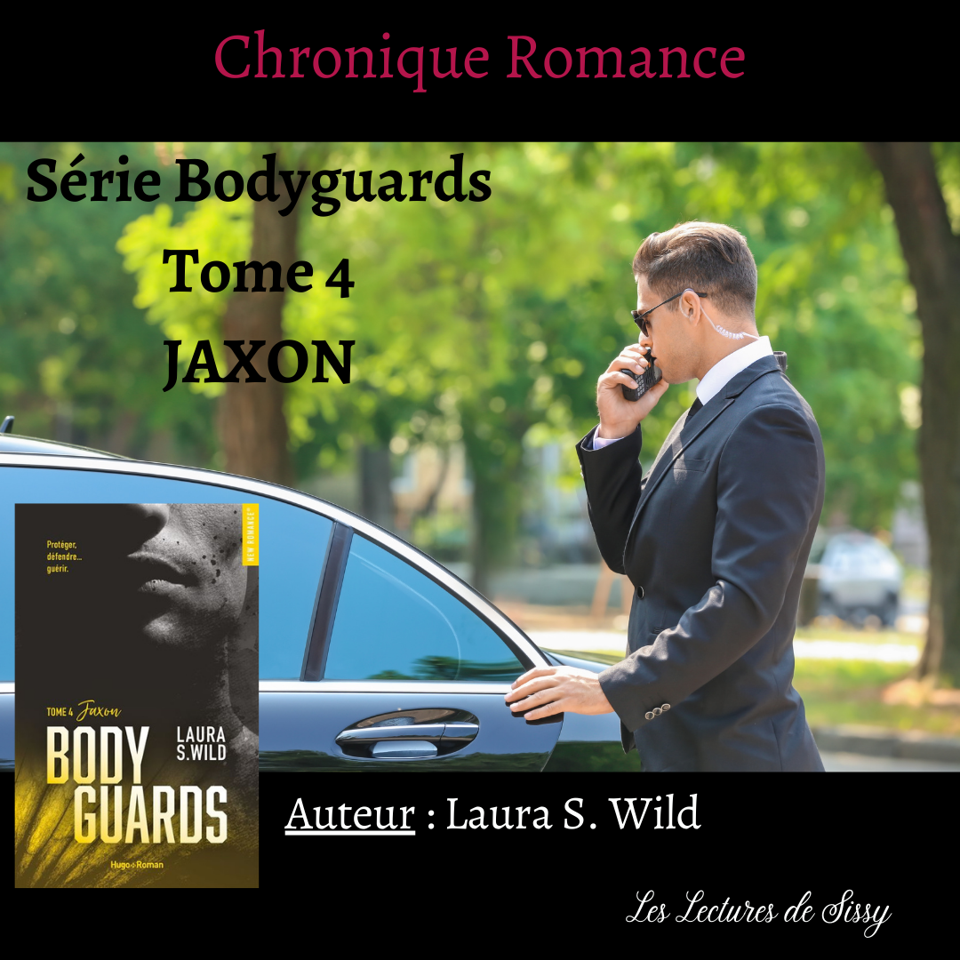 Chronique Romance : Série Bodyguards Tome 4 Jaxon de Laura S. Wild