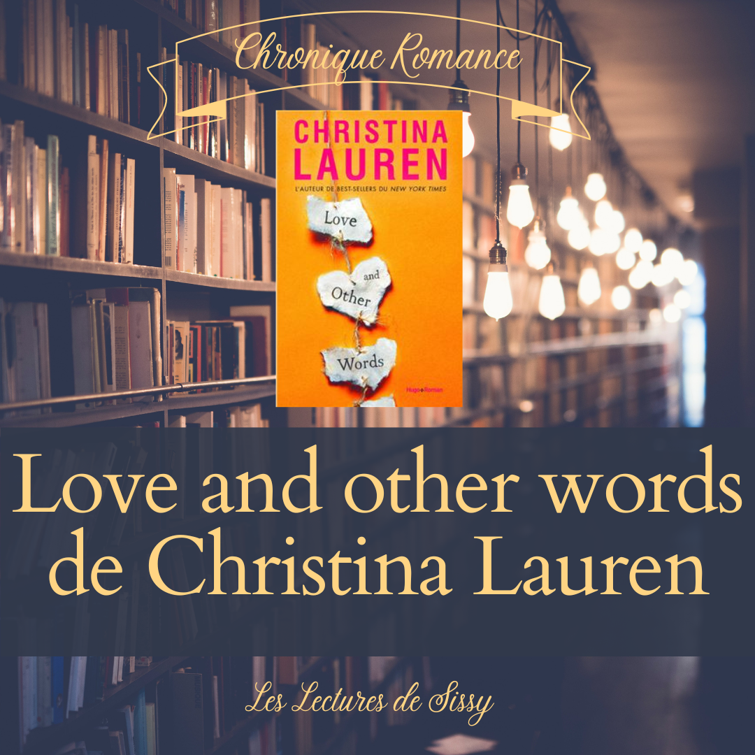 Chronique Romance : Love and Other Words de Christina Lauren